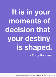 It-is-in-your-moments-of-decision-quotes-about-decisions.png via Relatably.com