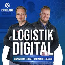 Logistik Digital - Mit Maximilian Sorger und Marcel Bauer: Der Logistik Digital Podcast