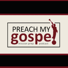 Preach My Gospel Mission Prep Podcast