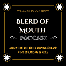 Blerd of Mouth Podcast