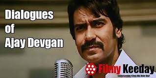 All Time Superhit Dialogues of Ajay Devgan - Filmy Keeday via Relatably.com