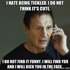 I hate being tickled. I do not think it&#39;s cute. I do not find it ... via Relatably.com