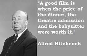 Alfred hitchcock quote: &quot;A good film is when the price of the ... via Relatably.com