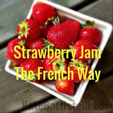Strawberry Jam The French Way - Kate Battistelli