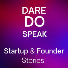 Dare Do Speak: Startup & Founder Stories