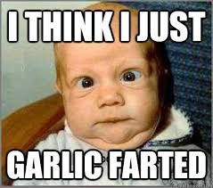 garlic fart memes | quickmeme via Relatably.com