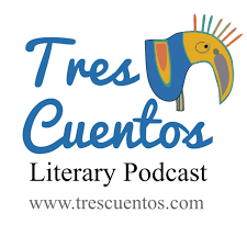 Tres Cuentos Literary Podcast
