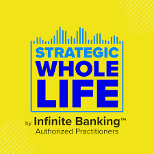 Strategic Whole Life by Infinite Banking Authorized Practitioners