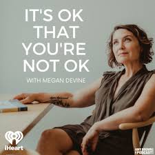 It’s OK That You’re Not OK with Megan Devine