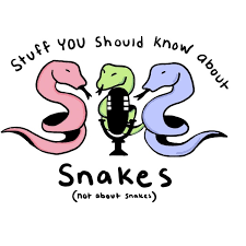 Stuff You Should Know About Snakes (not about snakes)