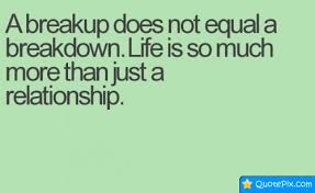 A Breakup Does Not Equal A Breakdown. - QuotePix.com - Quotes ... via Relatably.com