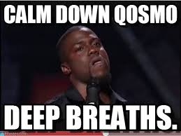 Calm Down Qosmo - Cool meme on Memegen via Relatably.com