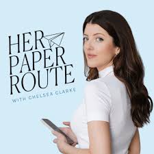 HerPaperRoute Podcast With Chelsea Clarke