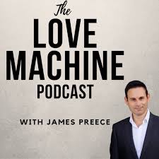 Love Machine with James Preece