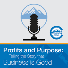 Profits & Purpose: Telling the Story that Business Is Good