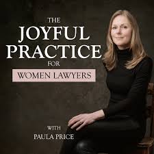 The Joyful Practice  for Women Lawyers