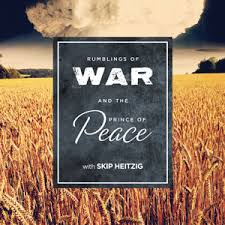 Rumblings of War and the Prince of Peace
