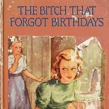 The Bitch That Forgot Birthdays - Belated Card | Happy Love ... via Relatably.com