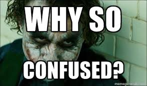 Why so confused? - Joker why so serious | Meme Generator via Relatably.com