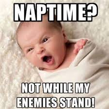 Sleep is for the Weak: 50 Best Baby Memes - mom.me via Relatably.com