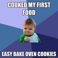 cooked my first food easy bake oven cookies - Success Kid - quickmeme via Relatably.com