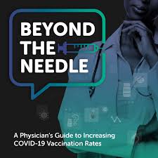 Beyond the Needle - A Physician's Guide to Increasing COVID-19 Vaccination Rates