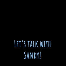 Let's talk with Sandy!