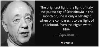 Eugene Ionesco quote: The brightest light, the light of Italy, the ... via Relatably.com