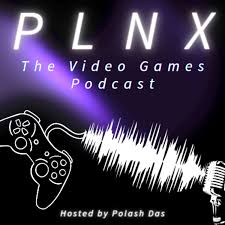 PLNX - The Video Games Podcast
