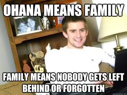 ohana means family family means nobody gets left behind or ... via Relatably.com