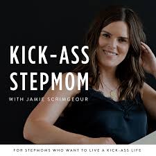 The KICK-ASS Stepmom Podcast