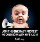 One.org: "The launch of 'The ONE Baby Protest'" Print Ad by Bbh ... - oneorg-the-launch-of-the-one-baby-protest-small-46564