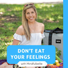 Don't Eat Your Feelings with Mindfulbellie