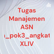 Tugas Manajemen ASN Irin_pok3_angkatan XLIV