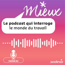 MIEUX, le podcast qui interroge le monde du travail