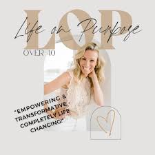 Life On Purpose Over 40