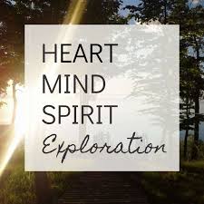 Heart Mind Spirit | Exploration