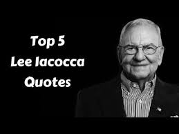 Top 5 Lee Iacocca Quotes - YouTube via Relatably.com