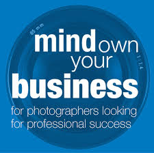 Mind Your Own Business — For Photographers Looking for Professional Success