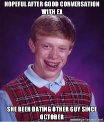 hopeful after good conversation with ex she been dating other guy ... via Relatably.com