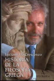 LUCIANO DE CRESCENZO. HISTORIA DE LA FILOSOFIA GRIEGA. SEIX BARRAL (Libros Antiguos,. PUBLICIDAD. LUCIANO DE CRESCENZO. HISTORIA DE LA FILOSOFIA GRIEGA. - 36912458