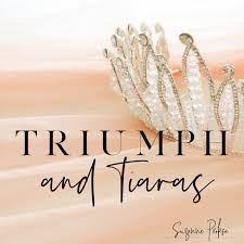 Triumph and Tiaras