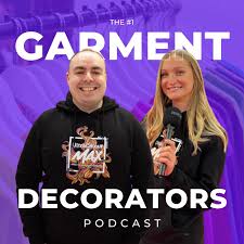 The Garment Decorators Podcast by Target Transfers