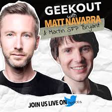 Geekout with Matt Navarra