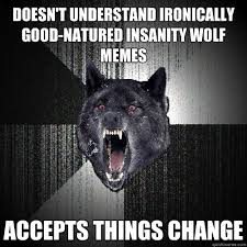 Insanity Wolf memes | quickmeme via Relatably.com