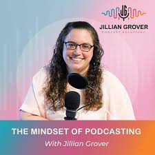 The Mindset of Podcasting