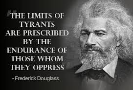 Frederick Douglass: The Limits of Tyrants Are Prescribed by ... via Relatably.com