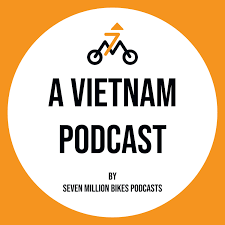 A Vietnam Podcast: Stories of People Connected To Vietnam