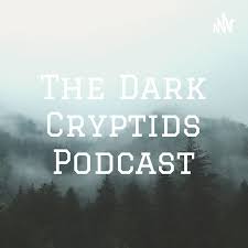 The Dark Cryptids Podcast