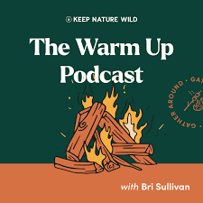 The Warm Up: A Podcast By Keep Nature Wild